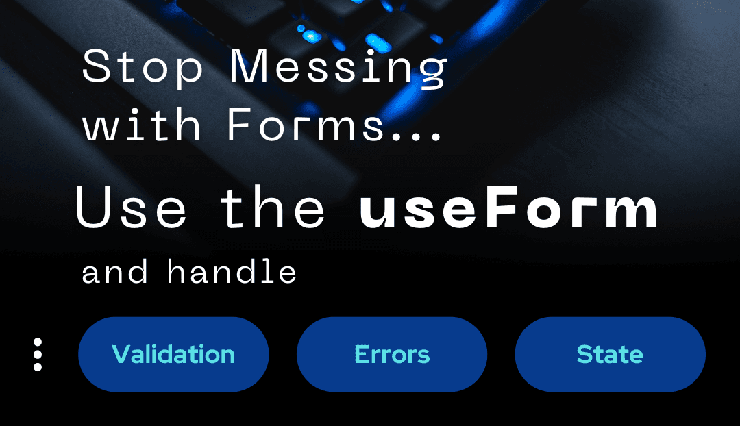 useForm Like a Pro: Mistakes You Might Be Making (And How to Fix Them)